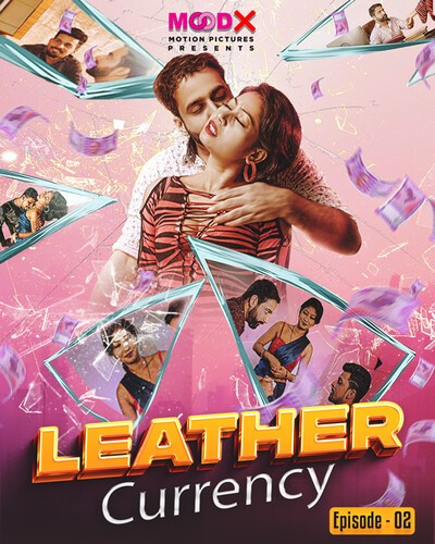 Leather Currency 2023 MoodX S01E03 Hindi Web Series 720p HDRip 250MB Download