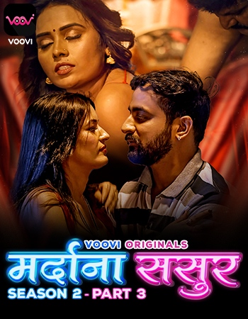 Mardana Sasur 2023 Voovi S02 Part 3 Hindi Web Series 720p HDRip 350MB Download