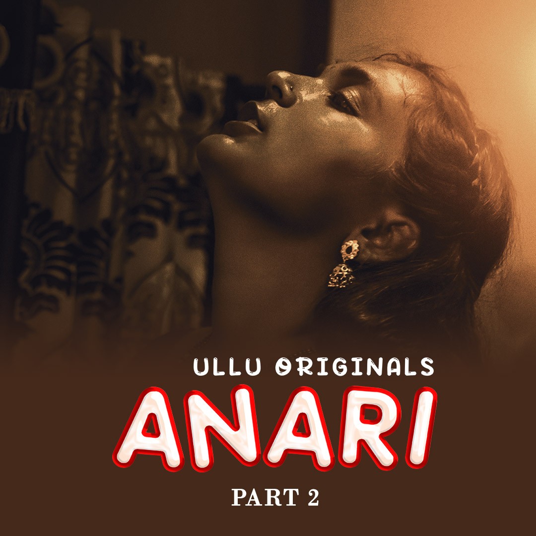 Anari Part 2 2023 Ullu Hindi Web Series 1080p HDRip 1.1GB Download