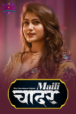 Maili Chadar 2023 Wow S01 Part 2 Hindi Web Series 720p HDRip 350MB Download